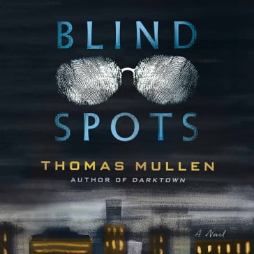 Blind Spots - Thomas Mullen