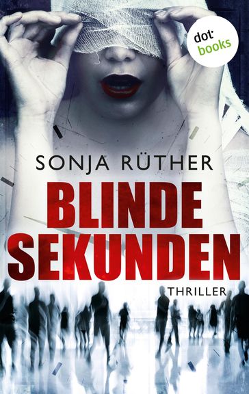 Blinde Sekunden - Sonja Ruther