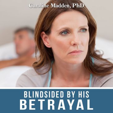 Blindsided By His Betrayal: - Caroline Madden