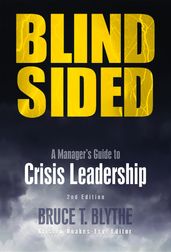 Blindsided: A Manager s Guide to Crisis Leadership, 2nd Edition