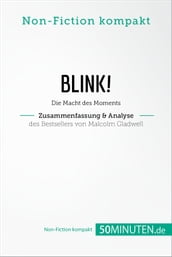 Blink! Zusammenfassung & Analyse des Bestsellers von Malcolm Gladwell