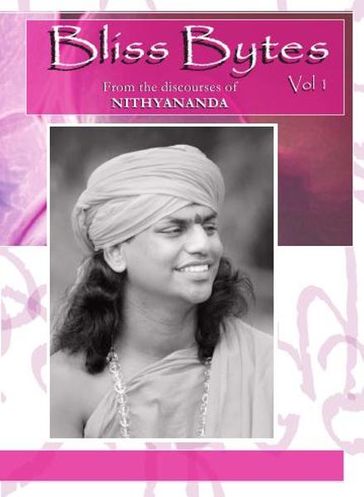 Bliss Bytes Vol. 1 - Paramahamsa Nithyananda