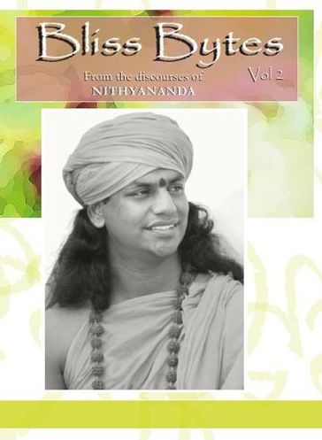 Bliss Bytes Vol. 2 - Paramahamsa Nithyananda