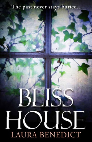 Bliss House - Laura Benedict