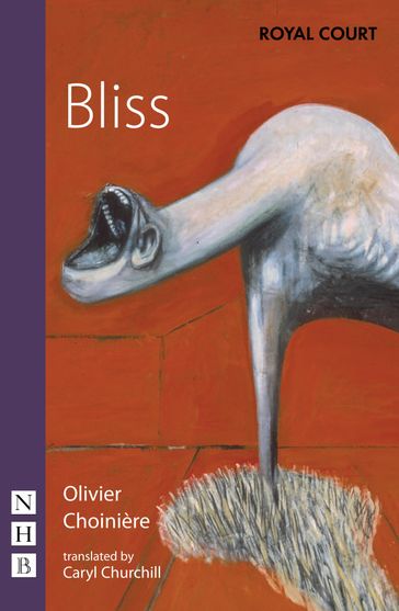 Bliss (NHB Modern Plays) - Olivier Choinière