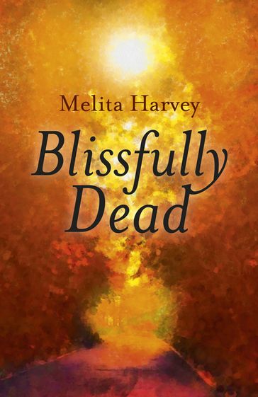 Blissfully Dead - Melita Harvey