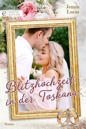 Blitzhochzeit in der Toskana