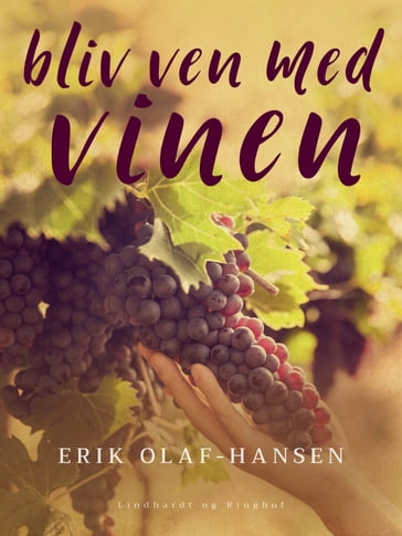 Bliv ven med vinen - Erik Olaf Hansen
