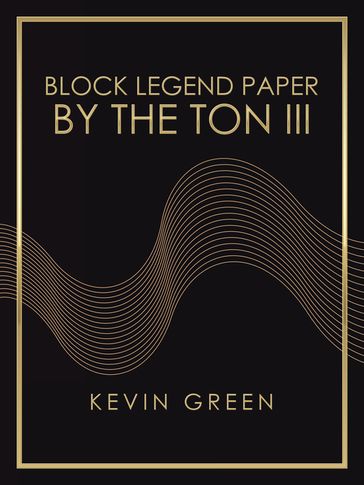 Block Legend Paper by the Ton Iii - Kevin Green