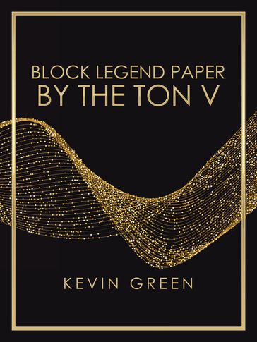 Block Legend Paper by the Ton V - Kevin Green
