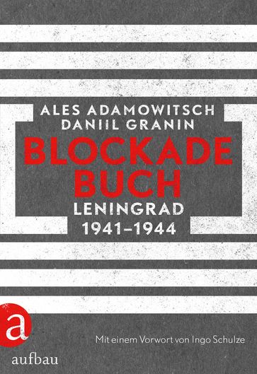 Blockadebuch - Ales Adamowitsch - Daniil Granin - Ingo Schulze