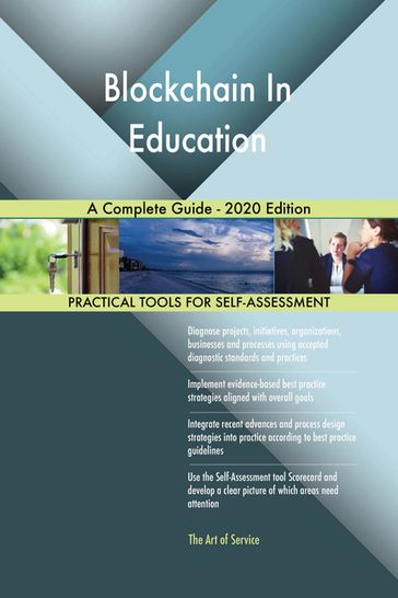 Blockchain In Education A Complete Guide - 2020 Edition - Gerardus Blokdyk