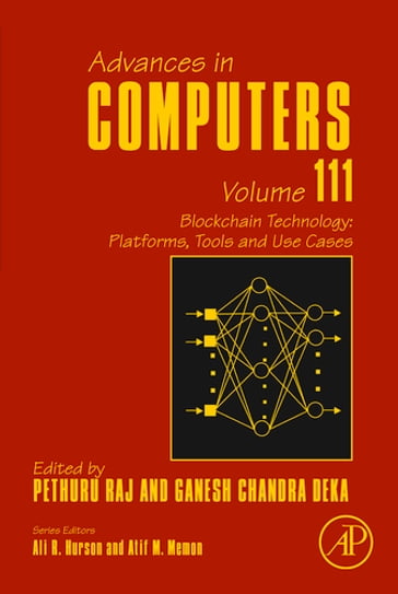 Blockchain Technology: Platforms, Tools and Use Cases - Ganesh Chandra Deka - Ph.D. Pethuru Raj