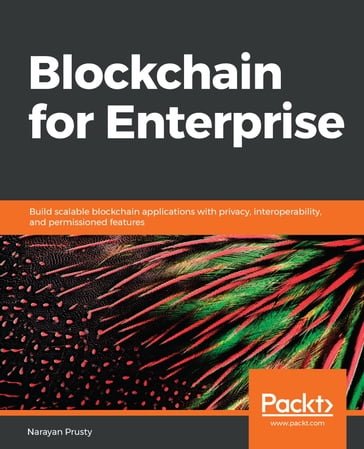 Blockchain for Enterprise - Narayan Prusty