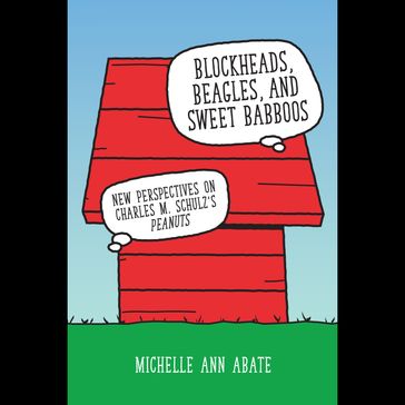 Blockheads, Beagles, and Sweet Babboos - Michelle Ann Abate