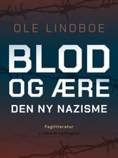 Blod og ære. Den ny nazisme