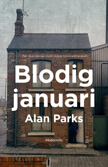 Blodig januari - Alan Parks - Lars Sundh - Peter Mitchell