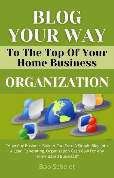 Blog Your Way To The Top Of Your Home Business - Leandro Silva