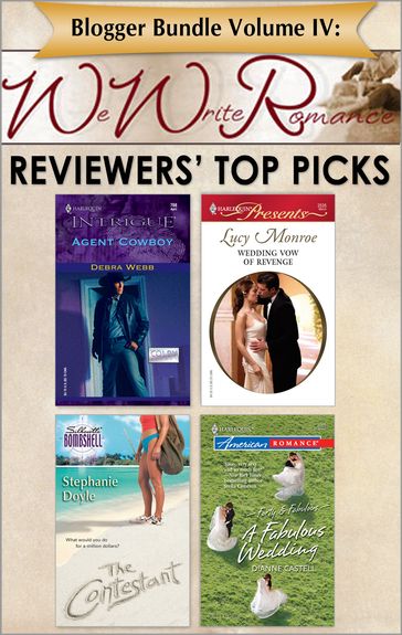 Blogger Bundle Volume IV: WeWriteRomance.com's Reviewers' Top Picks - Stephanie Doyle - Dianne Castell - Debra Webb - Lucy Monroe