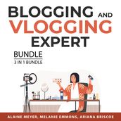 Blogging and Vlogging Expert Bundle, 3 in 1 Bundle