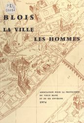 Blois : la ville, les hommes