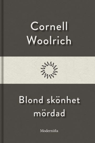 Blond skönhet mördad - Cornell Woolrich - Lars Sundh