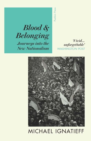 Blood & Belonging - Michael Ignatieff