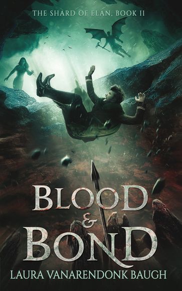 Blood & Bond - Laura VanArendonk Baugh