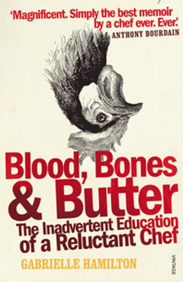 Blood, Bones and Butter - Gabrielle Hamilton