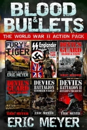 Blood & Bullets - The World War II Action Pack (6 Full Length Books)
