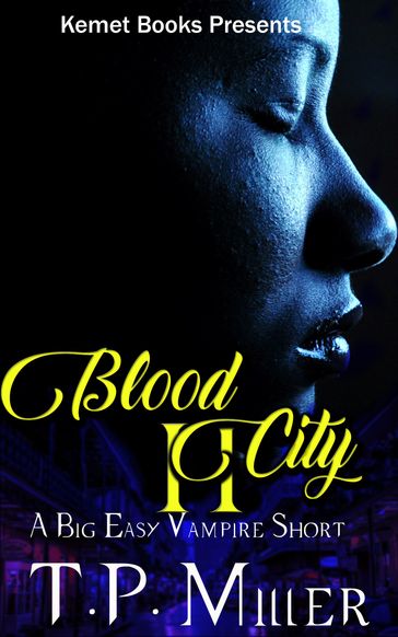 Blood City II: A Big Easy Vampire Short - T.P. Miller