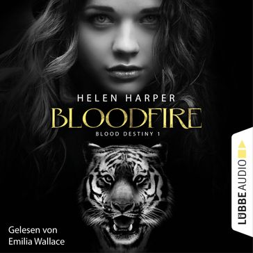 Blood Destiny - Bloodfire - Mackenzie-Smith-Serie 1 (Ungekürzt) - Helen Harper