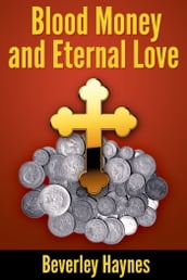Blood Money and Eternal Love