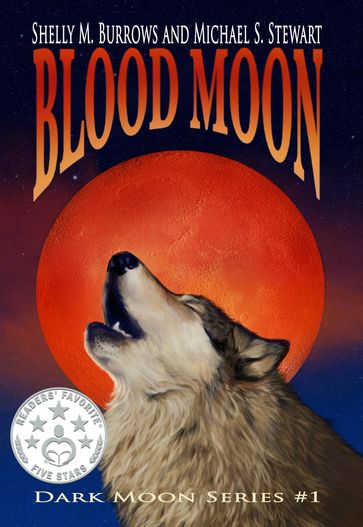 Blood Moon (Dark Moon Series #1) - Shelly M. Burrows - Michael Stewart