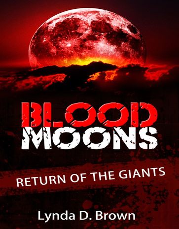 Blood Moons: Return of the Giants - Lynda D. Brown