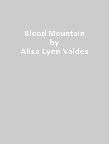 Blood Mountain - Alisa Lynn Valdes