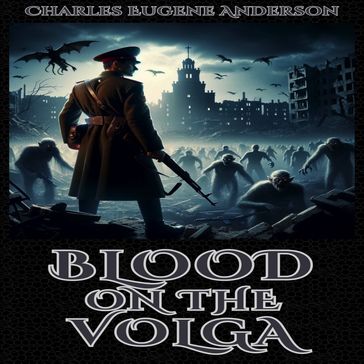 Blood On The Volga - Charles Eugene Anderson
