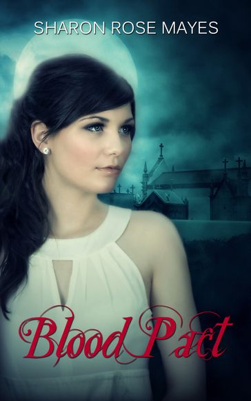 Blood Pact - Sharon Rose Mayes