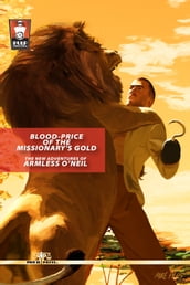 Blood-Price of the Missionary s Gold: The New Adventures of Armless O Neil