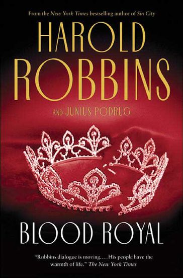 Blood Royal - Harold Robbins - Junius Podrug