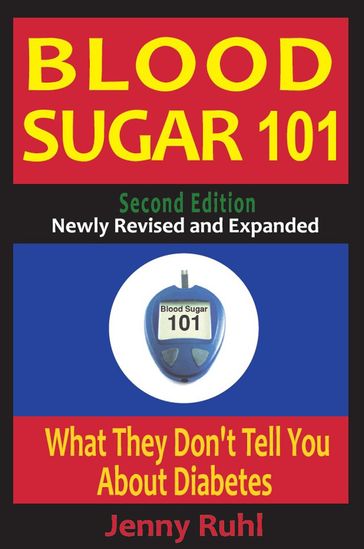 Blood Sugar 101: What They Don't Tell You About Diabetes, 2nd Edition - Jenny Ruhl
