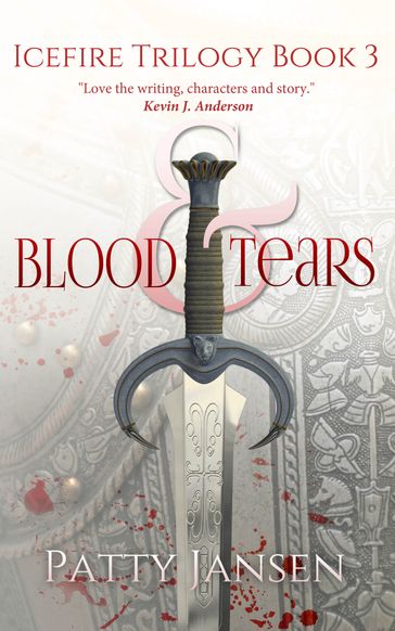 Blood & Tears (Book 3 Icefire Trilogy) - Patty Jansen