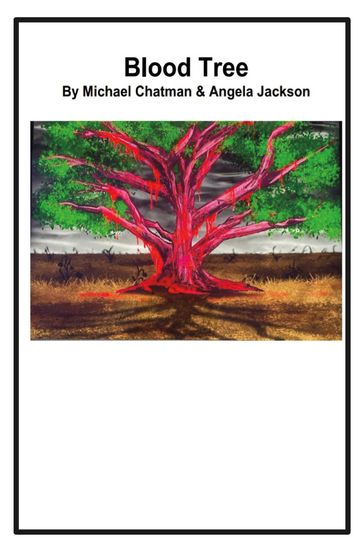 Blood Tree - Michael Chatman - Angela Jackson