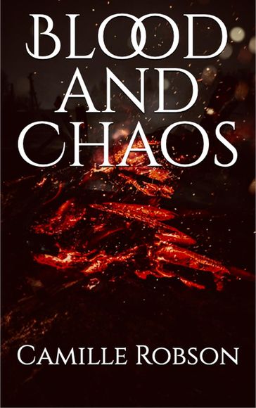 Blood and Chaos - Camille Robson