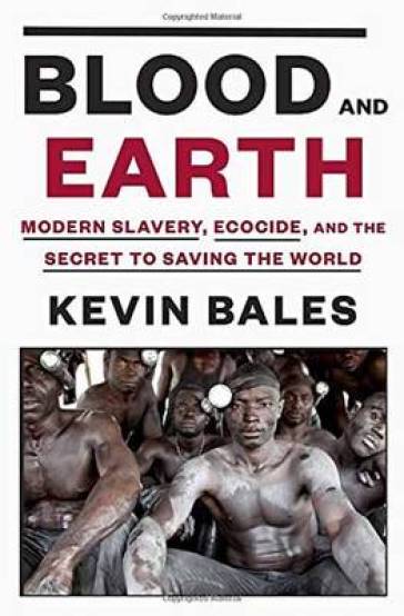 Blood and Earth - Kevin Bales