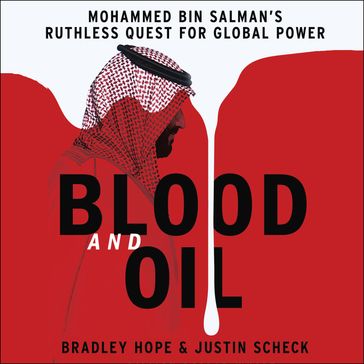 Blood and Oil - Bradley Hope - Justin Scheck