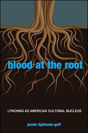 Blood at the Root - Jennie Lightweis-Goff