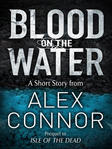 Blood on the Water - Alex Connor