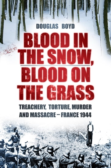 Blood in the Snow, Blood on the Grass - Douglas Boyd