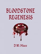 Bloodstone Regenesis.